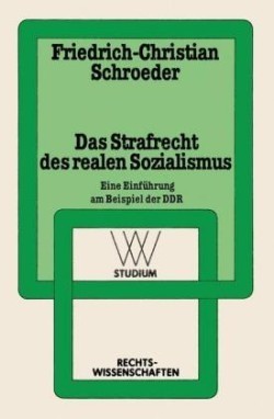 Das Strafrecht des realen Sozialismus