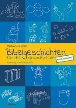 Bibelgeschichten für die Grundschule - Neues Testament