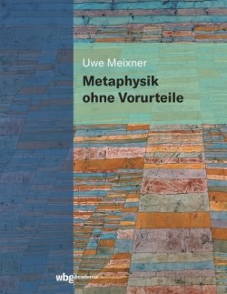 Metaphysik ohne Vorurteile