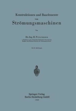 Konstruktionen und Bauelemente von Strömungsmaschinen