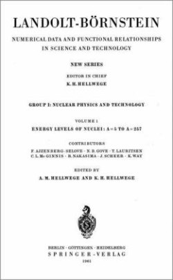 Energy Levels of Nuclei: A = 5 to A = 257 / Energie-Niveaus der Kerne: A = 5 bis A = 257