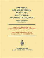 Rontgendiagnostik des Digestionstraktes und des Abdomen / Roentgen Diagnosis of the Digestive Tract and Abdomen