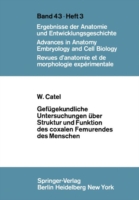 Gefügekundliche Untersuchungen über Struktur und Funktion des coxalen Femurendes des Menschen