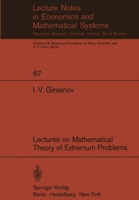 Lectures on Mathematical Theory of Extremum Problems