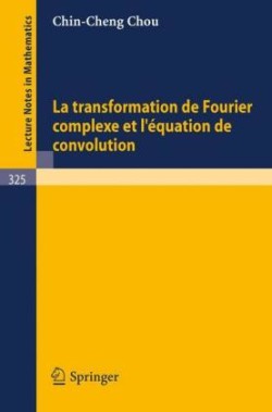 La Transformation de Fourier Complexe et L'Equation de Convolution