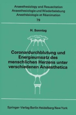 Coronardurchblutung und Energieumsatz des menschlichen Herzens unter verschiedenen Anaesthetica