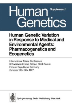 Human Genetic Variation in Response to Medical and Environmental Agents: Pharmacogenetics and Ecogenetics