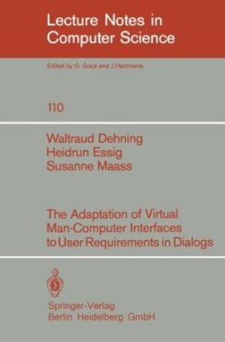 Adaption of Virtual Man-Computer Interfaces to User Requirements in Dialogs