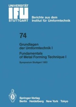 Grundlagen der Umformtechnik — Stand und Entwicklungstrends / Fundamentals of Metal Forming Technique-State and Trends