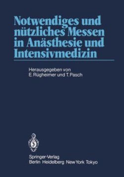 Notwendiges und nützliches Messen in Anästhesie und Intensivmedizin