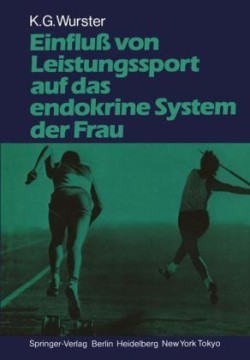 Einfluß von Leistungssport auf das endokrine System der Frau