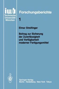 Beitrag zur Sicherung der Zuverlässigkeit und Verfügbarkeit moderner Fertigungsmittel