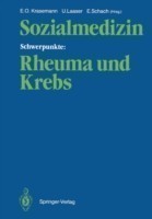 Sozialmedizin Schwerpunkte: Rheuma und Krebs