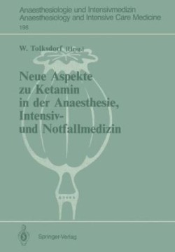 Neue Aspekte zu Ketamin in der Anaesthesie, Intensiv- und Notfallmedizin