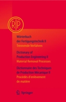 Wörterbuch der Fertigungstechnik / Dictionary of Production Engineering / Dictionnaire des Techniques de Production Mécanique Vol. II