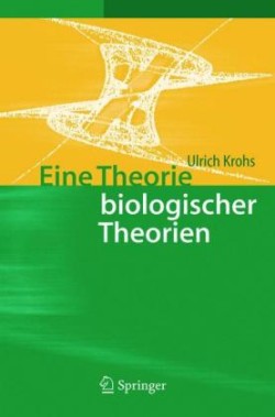 Eine Theorie biologischer Theorien