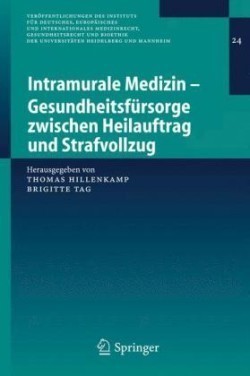 Intramurale Medizin – Gesundheitsfürsorge zwischen Heilauftrag und Strafvollzug