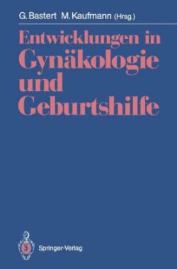 Entwicklungen in Gynäkologie und Geburtshilfe