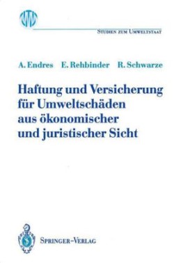 Haftung und Versicherung für Umweltschäden aus ökonomischer und juristischer Sicht