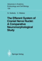 Efferent System of Cranial Nerve Nuclei: A Comparative Neuromorphological Study