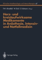 Herz- und kreislaufwirksame Medikamente in Anästhesie, Intensiv- und Notfallmedizin