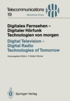 Digitales Fernsehen — Digitaler Hörfunk Technologien von morgen / Digital Television — Digital Radio Technologies of Tomorrow