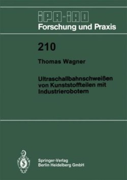 Ultraschallbahnschweißen von Kunststoffteilen mit Industrierobotern