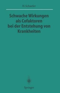 Schwache Wirkungen als Cofaktoren bei der Entstehung von Krankheiten