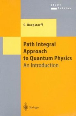 Path Integral Approach to Quantum Physics