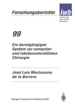 Ein durchgängiges System zur computer- und roboterunterstützten Chirurgie