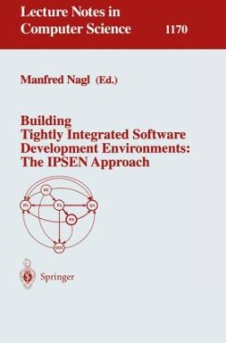 Building Tightly Integrated Software Development Environments: The IPSEN Approach