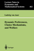 Dynamic Preferences, Choice Mechanisms, and Welfare