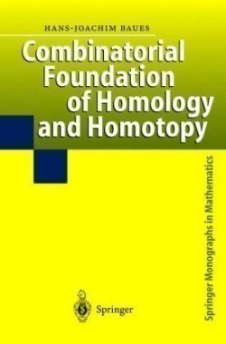 Combinatorial Foundation of Homology and Homotopy