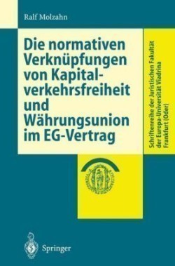 Die normativen Verknüpfungen von Kapitalverkehrsfreiheit und Währungsunion im EG-Vertrag