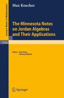 Minnesota Notes on Jordan Algebras and Their Applications