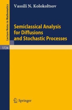 Semiclassical Analysis for Diffusions and Stochastic Processes