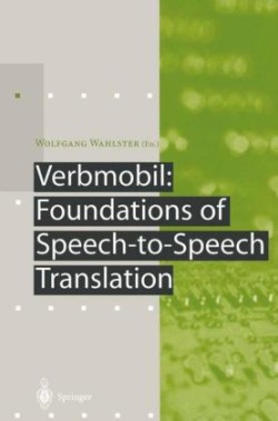 Verbmobil: Foundations of Speech-to-Speech Translation