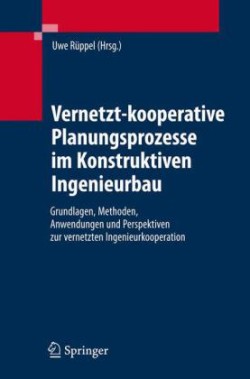 Vernetzt-kooperative Planungsprozesse im Konstruktiven Ingenieurbau