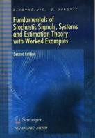 Fundamentals of Stochastic Signals, Systems and Estimation Theory