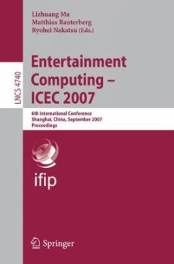 Entertainment Computing - ICEC 2007