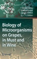 Biology of Microorganisms on Grapes, in Must and in Wine