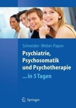 Psychiatrie, Psychosomatik und Psychotherapie ...in 5 Tagen