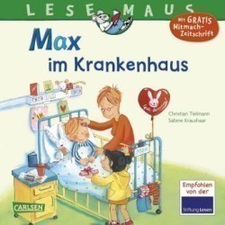 LESEMAUS 64: Max im Krankenhaus