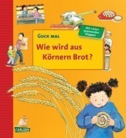 Guck mal: Wie wird aus Körnern Brot?