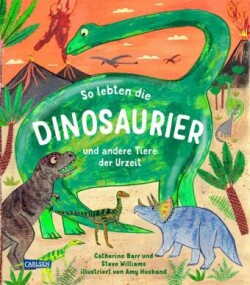 So lebten die Dinosaurier und andere Tiere der Urzeit