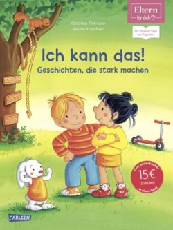 Ich kann das! Geschichten, die stark machen (ELTERN-Vorlesebuch)