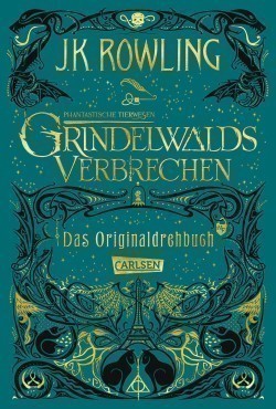 Phantastische Tierwesen: Band 2. Grindelwalds Verbrechen. Das Originaldrehbuch.