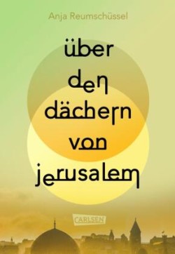 Über den Dächern von Jerusalem