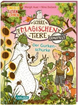 Die Schule der magischen Tiere ermittelt 5: Der Gurkenschurke