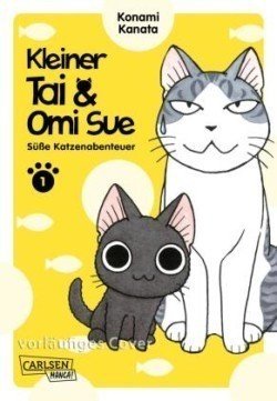 Kleiner Tai & Omi Sue - Süße Katzenabenteuer. Bd.1